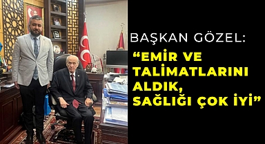 Başkan Gözel'den Genel Başkana Ziyaret!