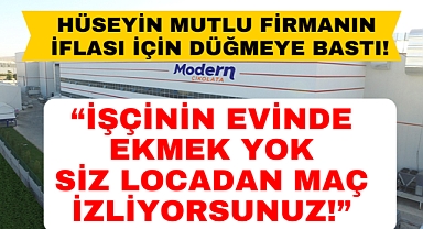 Hüseyin Mutlu'dan işçilerin maaşlarını ödemeyen firmaya ağır eleştiri!