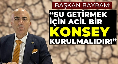 Başkan Bayram'dan su sorunu için çözüm çağrısı!