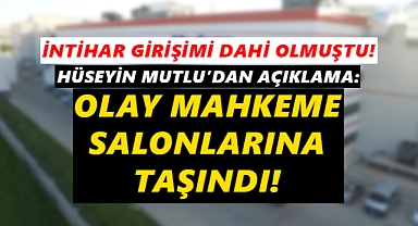 Hüseyin Mutlu'dan Açıklama: Olay Mahkemeye Taşındı!