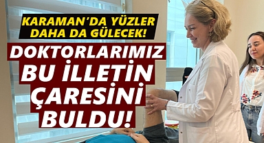 Karaman Eğitim Araştırma Hastanesinde Vatandaşlara Umut Olacak Tedavi!