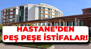 Karaman Eğitim ve Araştırma Hastanesi'nden Peş Peşe İstifa!