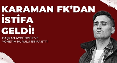 Karaman FK'dan İstifa Geldi!