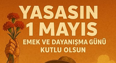 Kılbasan Muhtarı İsmail Ceylan'dan 1 Mayıs Mesajı!