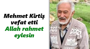 Mehmet Kirtiş vefat etti