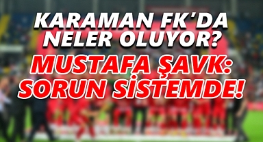Mustafa Şavk: Sorun Sistemde!