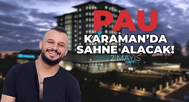 PAU Rüzgarı Grand Hotel Karaman'da Esecek!