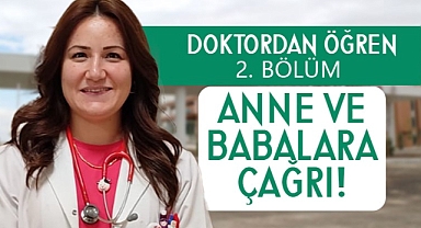 Doktor'dan Öğren 2. Bölüm: Anne Babalara Çağrı