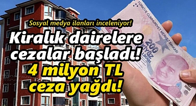 Fahiş kira fiyatlarına cezalar başladı! 4 milyon TL ceza kesildi!