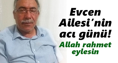 Ramazan Evcen vefat etti