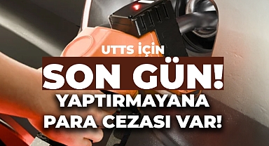 UTTS İçin Son Gün!