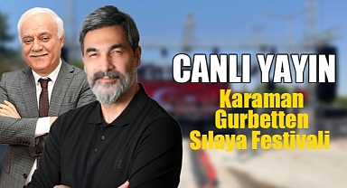 CANLI YAYIN | Karaman Gurbetten Sılaya Festivali