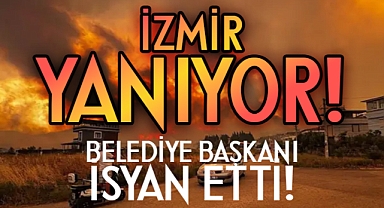 İzmir'de Yangın: Belediye Başkanından açıklamalar!