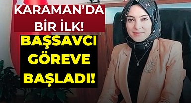Karaman’da Bir İlk: Türkiye’nin İlk Başörtülü Başsavcısı Göreve Başladı