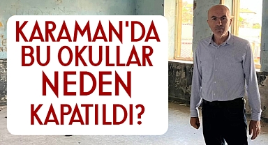 Karaman’da bu okullar neden kapatıldı? Göçler işte böyle başladı!