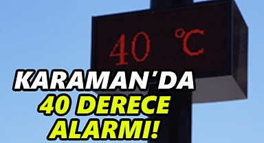 Karaman'da hava sıcaklıklarında yeniden artış bekleniyor!
