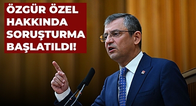 Özgür Özel Hakkında Soruşturma Başlatıldı