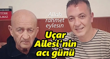 Bardaslı Hasan Uçar vefat etti