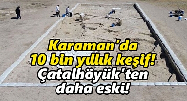 Karaman’da 10 bin yıllık sokak bulundu