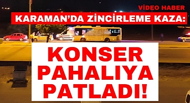 Karaman'da Konser Önü Zincirleme Kaza!