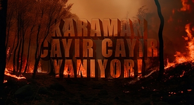 Karaman'da Orman Yangını Büyüyor!