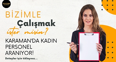 Karaman’da Personel Aranıyor!