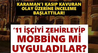 Karaman'daki bu kurumda Zehirlenme: İnceleme Başlatıldı!