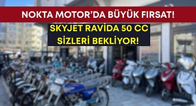 Nokta Motor'da Büyük Fırsat: Skyjet Ravida 50 cc Sizleri Bekliyor!