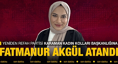 Yeniden Refah Partisi Karaman Kadın Kolları'na Yeni Atama!