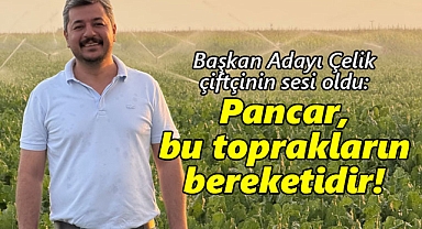 Yunus Çelik’ten Şeker Pancarı Fiyatı Çağrısı: Çiftçimizin Yüzü Gülerse, Memleket Bayram Eder