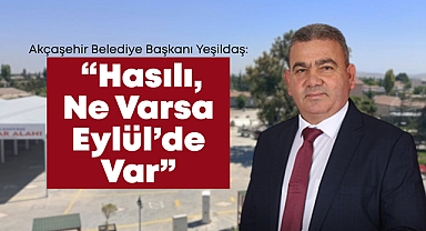 Başkan Soner Yeşildaş: “Hasılı, Ne Varsa Eylül’de Var”