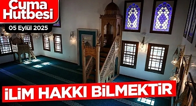 Cuma Hutbesi: 05 Eylül
