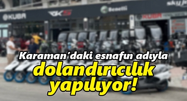 Karaman'da hizmet veren esnafın adı kullanılarak dolandırıcılık yapılıyor