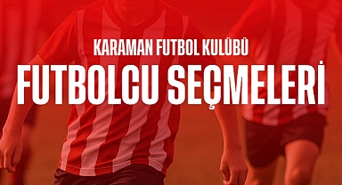 Karaman Futbol Kulübü, 2025-2026 Sezonu İçin Futbolcu Seçmelerini Başlatıyor!