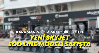 Karaman Nokta Motosiklet’ten Yeni SkyJet ECO LINE Modeli Satışta
