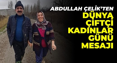 Abdullah Çelik'ten 15 Ekim Dünya Çiftçi Kadınlar Günü Mesajı