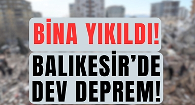 Balıkesir'de Dev Deprem!