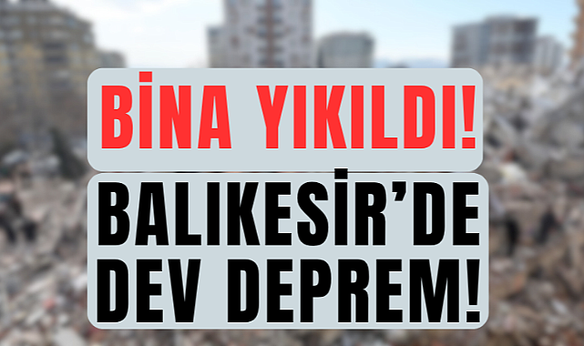 Balıkesir'de Dev Deprem!