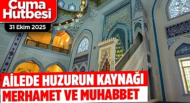 Cuma Hutbesi: 31 Ekim 2025