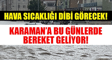Karaman'da soğukların sebebi belli oldu: Sağanak Geliyor!