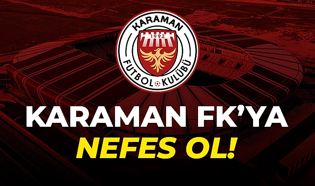 Şehrinin Takımı Karaman FK'ya Nefes Ol!