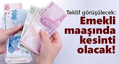 Teklif görüşülecek: Emekli maaşında kesinti olacak!
