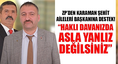 Zafer Partisi Karaman Teşkilatından Şehit Aileleri Başkanına Destek!