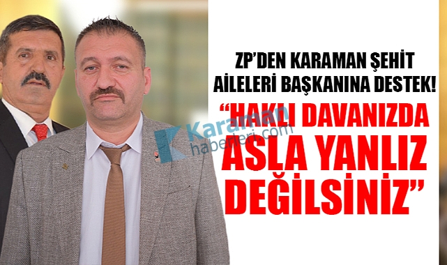 Zafer Partisi Karaman Teşkilatından Şehit Aileleri Başkanına Destek!