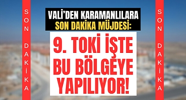 9.TOKİ'nin nereye yapılacağı açıklandı! İşte o bölge...