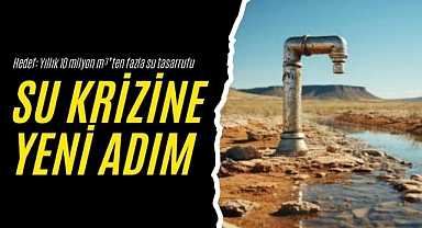 Bakanlıktan su krizine yeni adım!