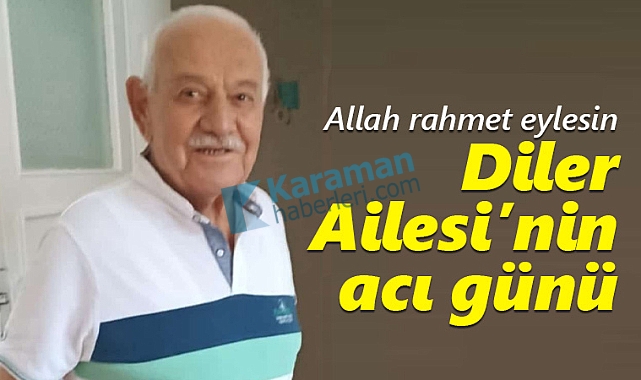 Hacı Hasan Diler vefat etti