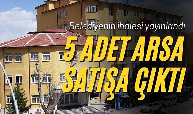 Karaman Belediyesi, 5 adet arsayı ihaleyle satacak