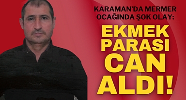Karaman’da Emekçi Vatandaş, İş Kazasına Kurban Gitti!