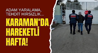 Karaman'da hareketli hafta! 